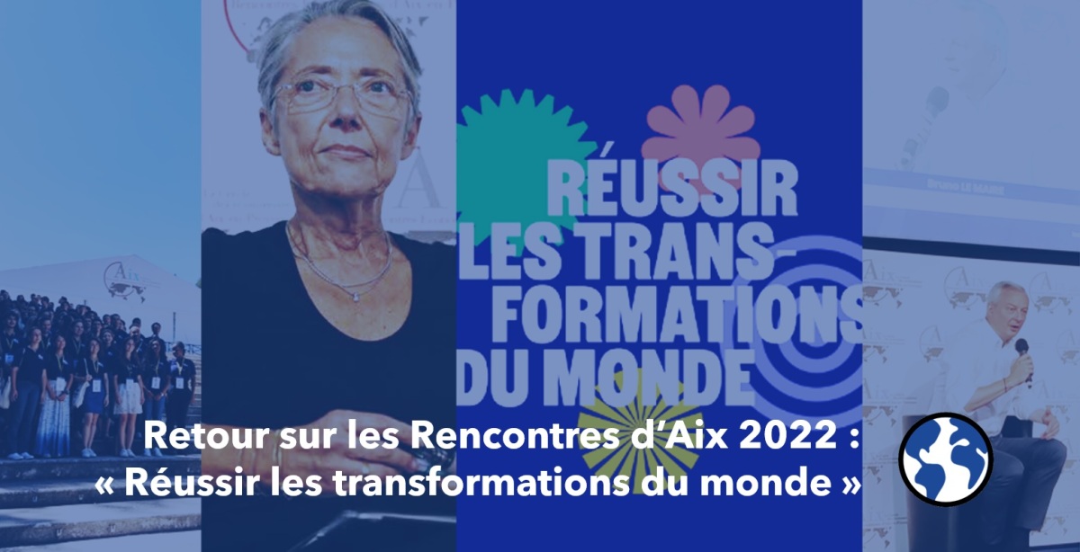 Retour sur les Rencontres Economiques d’Aix 2022 :  « réussir les transformations du monde »
